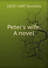 Peter's wife. A novel