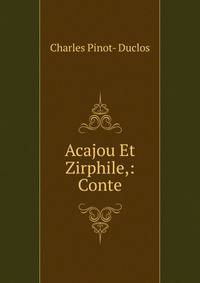 Acajou Et Zirphile,: Conte