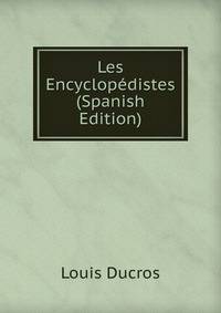 Les Encyclopedistes (Spanish Edition)