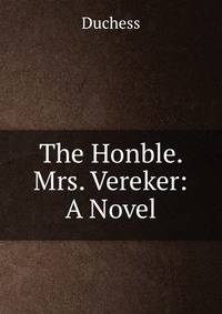 The Honble. Mrs. Vereker: A Novel
