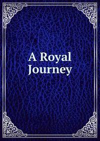 A Royal Journey
