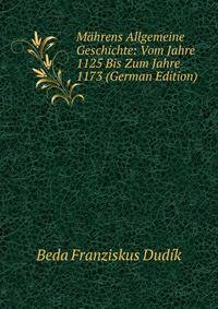 Mahrens Allgemeine Geschichte: Vom Jahre 1125 Bis Zum Jahre 1173 (German Edition)
