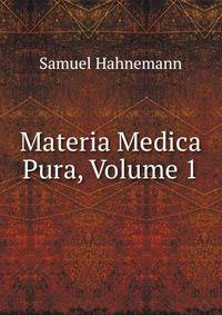 Materia Medica Pura, Volume 1