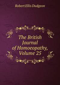 The British Journal of Homoeopathy, Volume 25