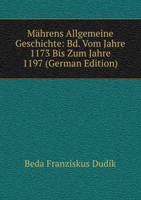 Mahrens Allgemeine Geschichte: Bd. Vom Jahre 1173 Bis Zum Jahre 1197 (German Edition)