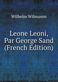 Leone Leoni, Par George Sand (French Edition)