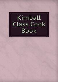 Kimball Class Cook Book