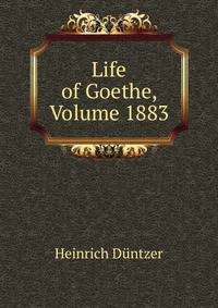 Life of Goethe, Volume 1883