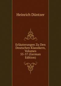 Erlauterungen Zu Den Deutschen Klassikern, Volumes 55-57 (German Edition)