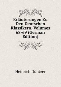 Erlauterungen Zu Den Deutschen Klassikern, Volumes 68-69 (German Edition)