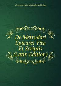 De Metrodori Epicurei Vita Et Scriptis (Latin Edition)