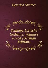 Schillers Lyrische Gedichte, Volumes 61-64 (German Edition)