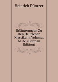 Erlauterungen Zu Den Deutschen Klassikern, Volumes 61-63 (German Edition)