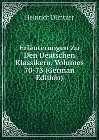 Erlauterungen Zu Den Deutschen Klassikern, Volumes 70-73 (German Edition)