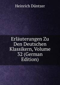 Erlauterungen Zu Den Deutschen Klassikern, Volume 32 (German Edition)