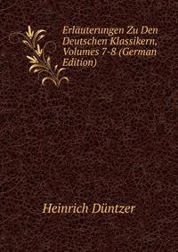 Erlauterungen Zu Den Deutschen Klassikern, Volumes 7-8 (German Edition)
