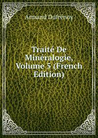 Traite De Mineralogie, Volume 5 (French Edition)