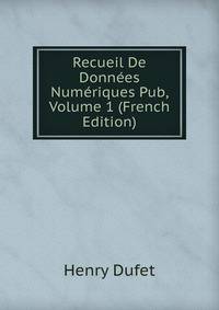 Recueil De Donnees Numeriques Pub, Volume 1 (French Edition)