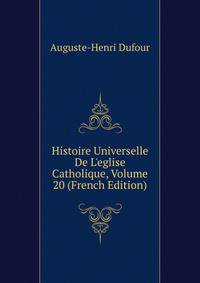 Histoire Universelle De L'eglise Catholique, Volume 20 (French Edition)