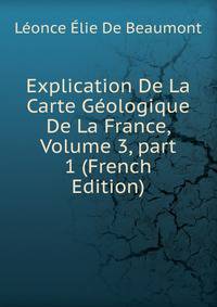Explication De La Carte G?ologique De La France, Volume 3, part 1 (French Edition)