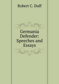 Germania Defender: Speeches and Essays