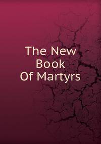 The New Book Of Martyrs