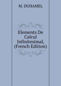 Elements De Calcul Infinitesimal, (French Edition)