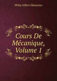 Cours De Mecanique, Volume 1