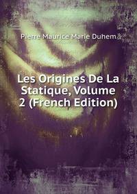 Les Origines De La Statique, Volume 2 (French Edition)