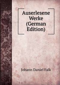 Auserlesene Werke (German Edition)