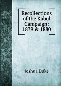 Recollections of the Kabul Campaign: 1879 &amp; 1880