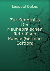Zur Kenntniss Der Neuhebraischen Religiosen Poesie (German Edition)