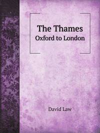 The Thames. Oxford to London