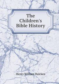 The Children's Bible History