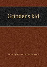 Grinder's kid