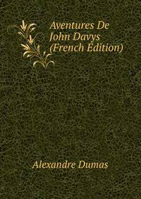 Aventures De John Davys (French Edition)