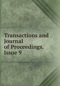 Transactions and Journal of Proceedings, Issue 9