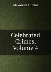 Celebrated Crimes, Volume 4