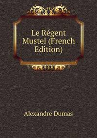 Le Regent Mustel (French Edition)