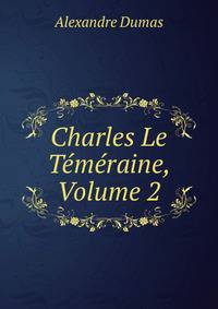 Charles Le Temeraine, Volume 2