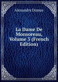 La Dame De Monsoreau, Volume 3 (French Edition)