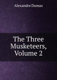The Three Musketeers, Volume 2