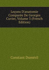 Le?ons D'anatomie Compar?e De Georges Cuvier, Volume 3 (French Edition)