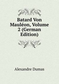 Batard Von Maul?on, Volume 2 (German Edition)