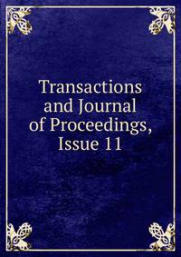 Transactions and Journal of Proceedings, Issue 11