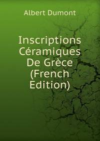 Inscriptions Ceramiques De Grece (French Edition)