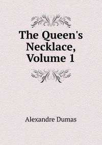 The Queen's Necklace, Volume 1