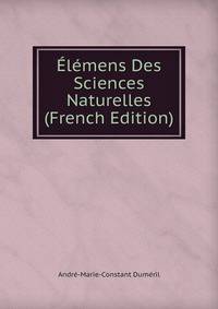 Elemens Des Sciences Naturelles (French Edition)
