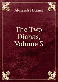 The Two Dianas, Volume 3