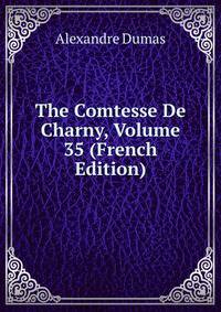 The Comtesse De Charny, Volume 35 (French Edition)